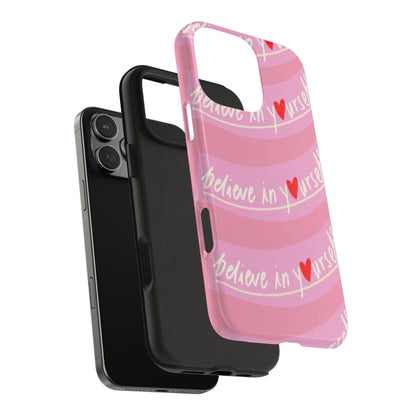 Believe in Yourself Affirmative Tough iPhone Cases in Pink Hues