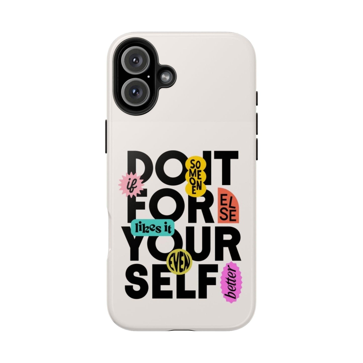 Do It For Your Self Tough iPhone Cases