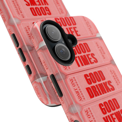 Ticket to Good Life Tough Phone Case - Perfect for Celebrations & Daily Adventures