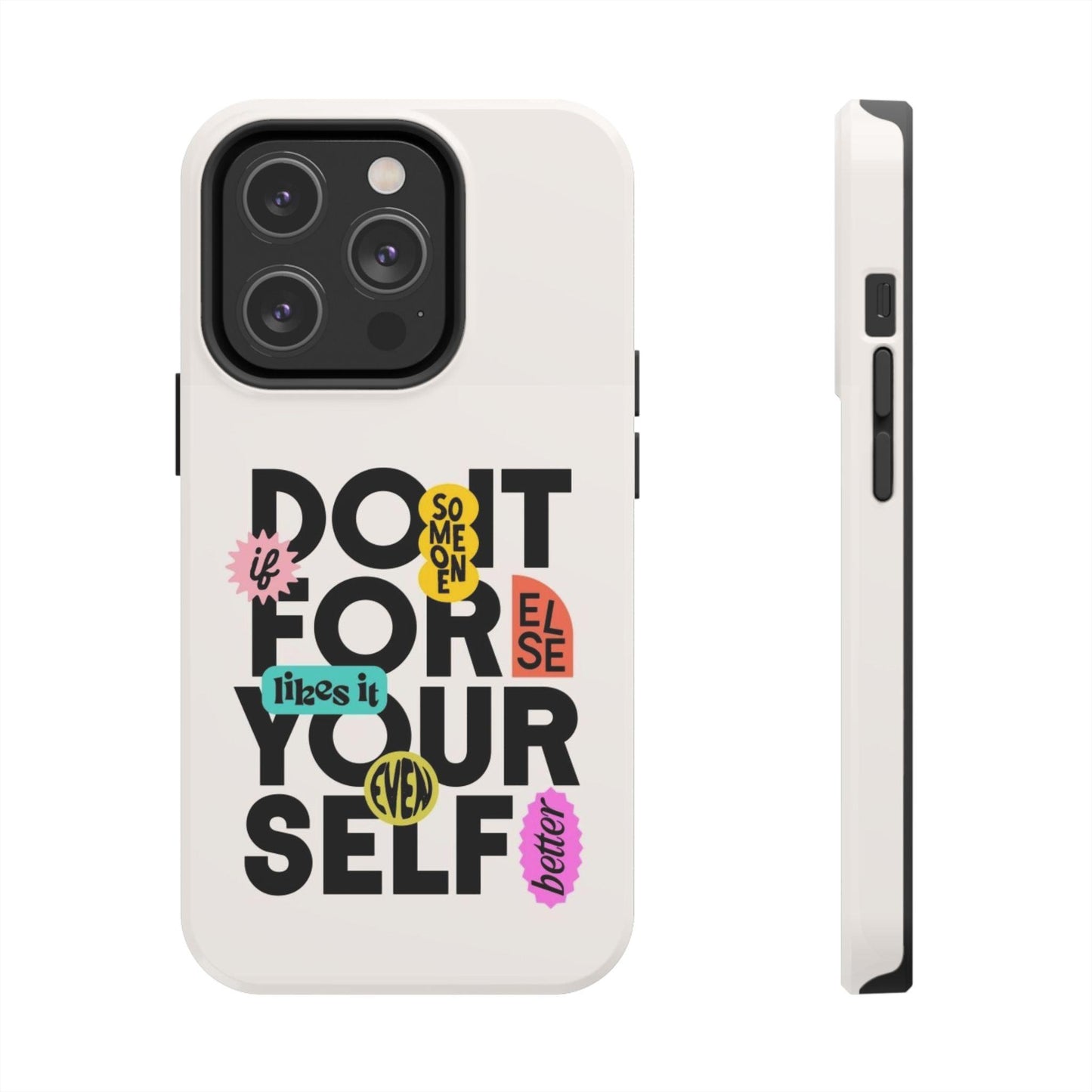 Do It For Your Self Tough iPhone Cases