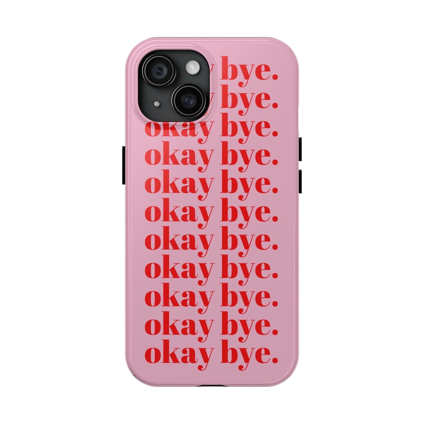 okay bye. Pink & Red Tough iPhone Cases