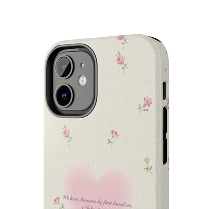 1 John 4:19 Scripture Inspired iPhone Cases