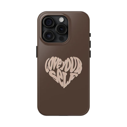 Love Your Self Tough iPhone Cases in Chocolate Brown