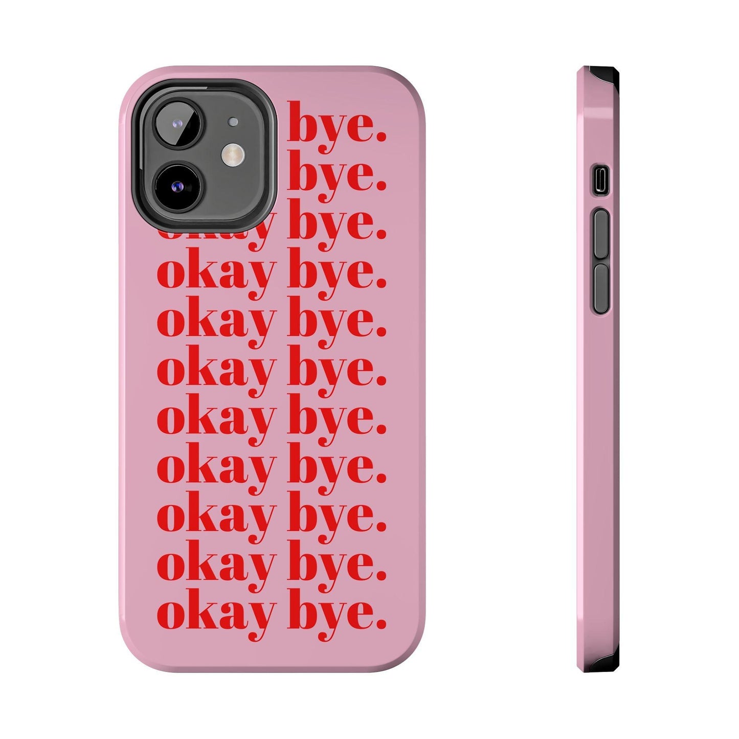 okay bye. Pink & Red Tough iPhone Cases