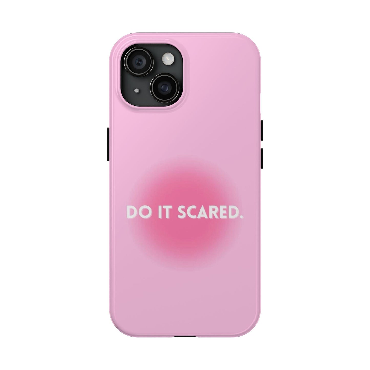 Do It Scared Tough iPhone Cases in Pink Aura