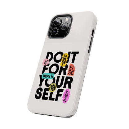 Do It For Your Self Tough iPhone Cases