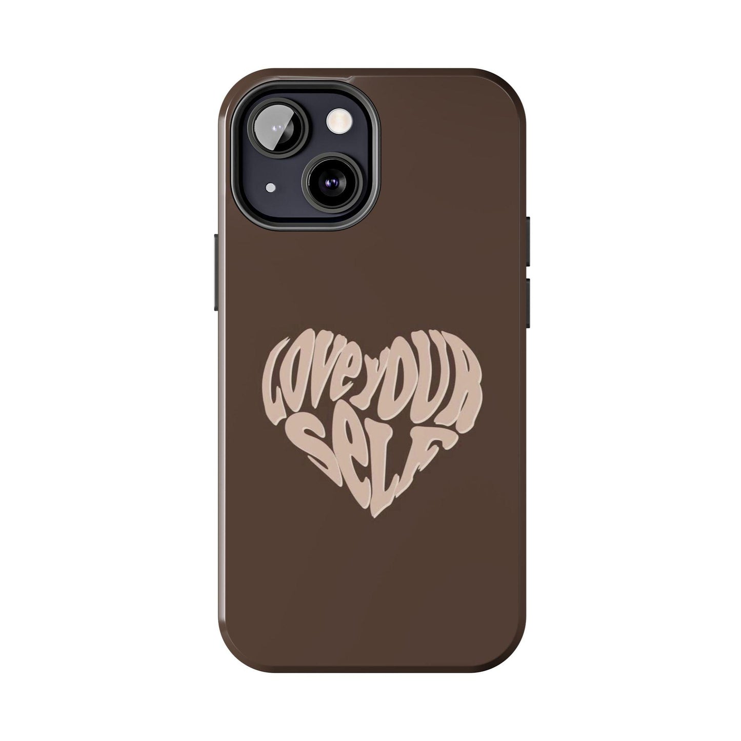 Love Your Self Tough iPhone Cases in Chocolate Brown