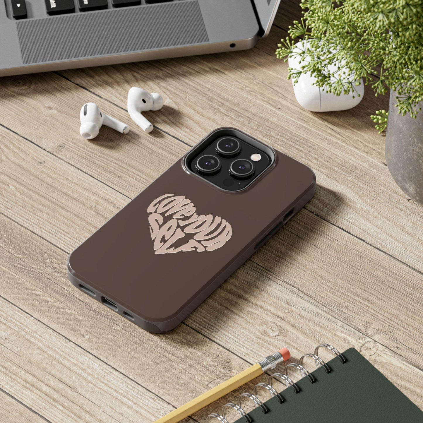 Love Your Self Tough iPhone Cases in Chocolate Brown