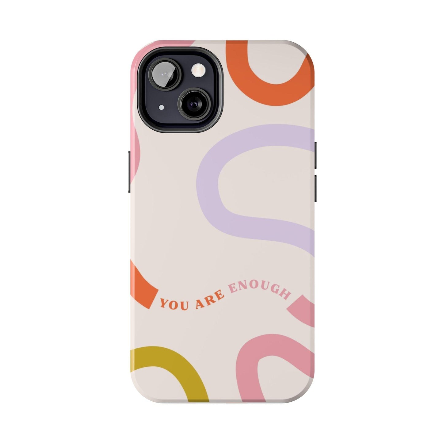 You Are Enough Tough iPhone Cases