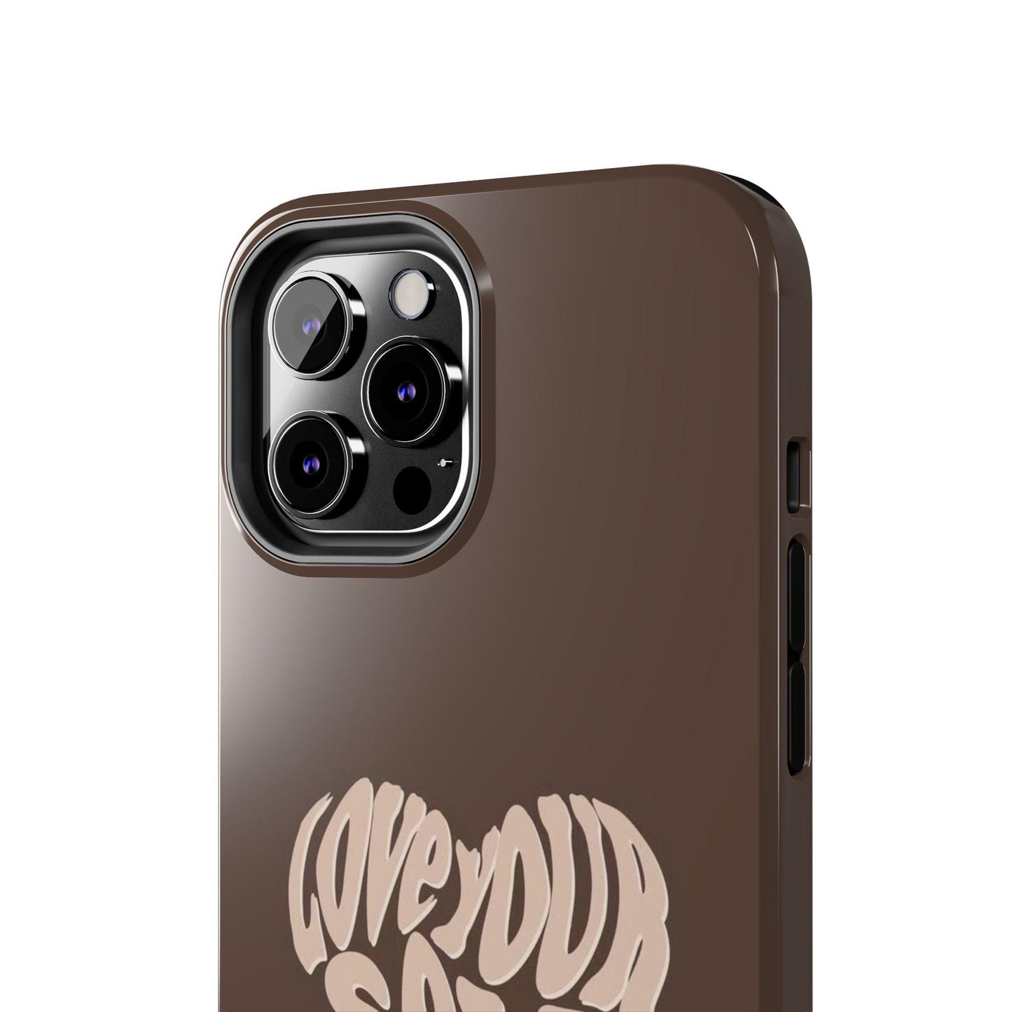 Love Your Self Tough iPhone Cases in Chocolate Brown