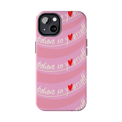 Believe in Yourself Affirmative Tough iPhone Cases in Pink Hues