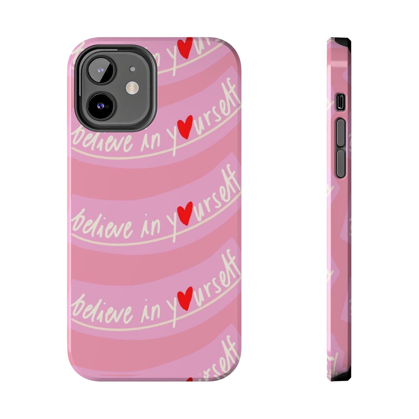 Believe in Yourself Affirmative Tough iPhone Cases in Pink Hues