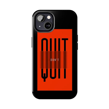 Don't Quit Tough iPhone Cases