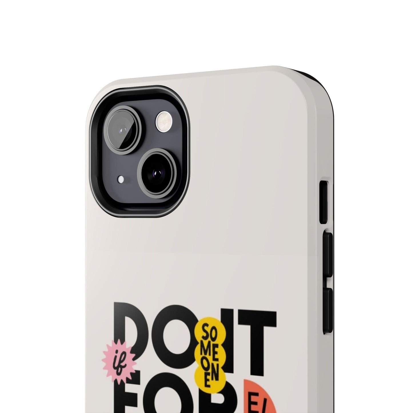 Do It For Your Self Tough iPhone Cases