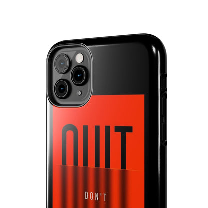 Don't Quit Tough iPhone Cases