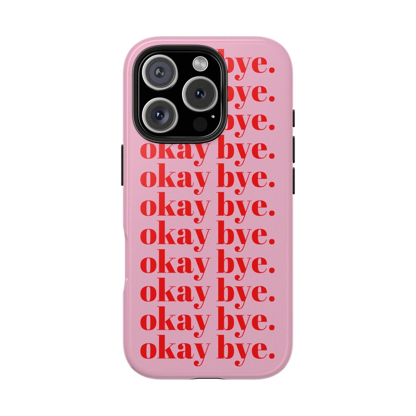 okay bye. Pink & Red Tough iPhone Cases