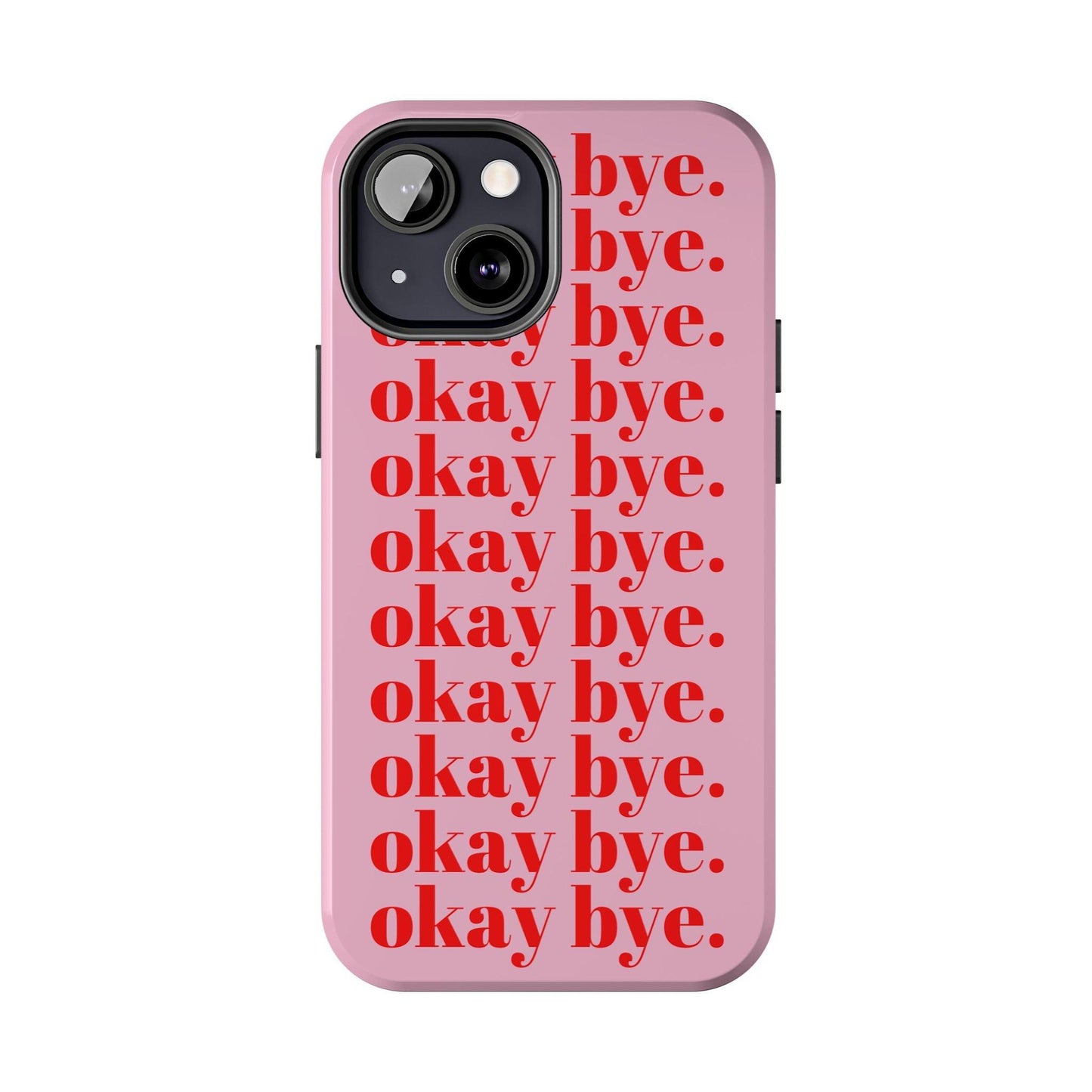 okay bye. Pink & Red Tough iPhone Cases