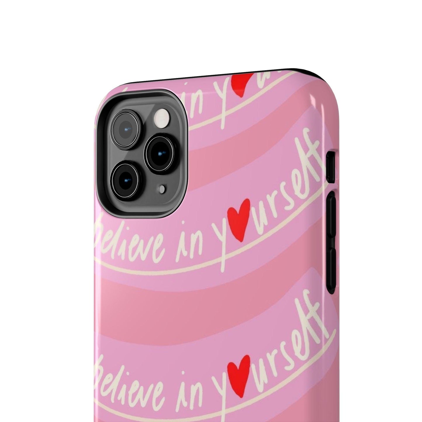 Believe in Yourself Affirmative Tough iPhone Cases in Pink Hues