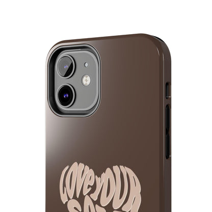 Love Your Self Tough iPhone Cases in Chocolate Brown