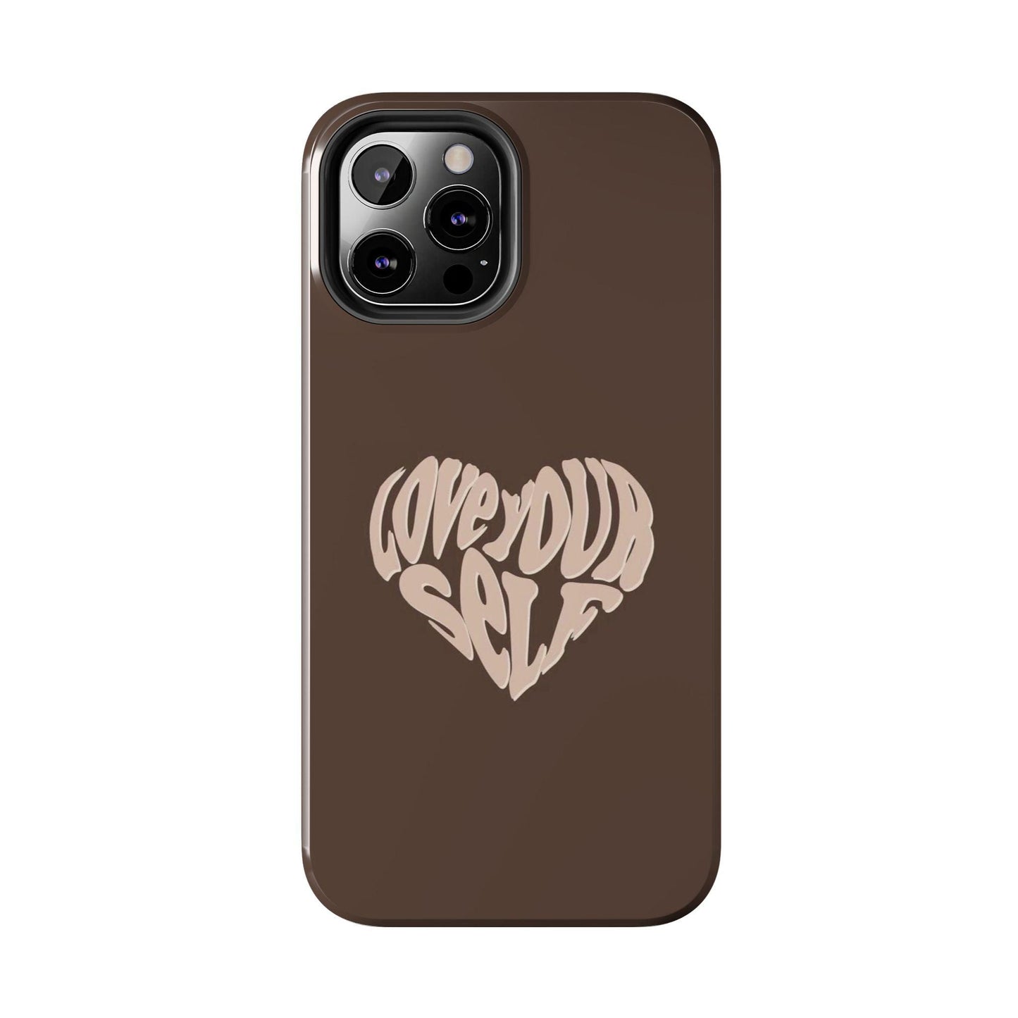 Love Your Self Tough iPhone Cases in Chocolate Brown