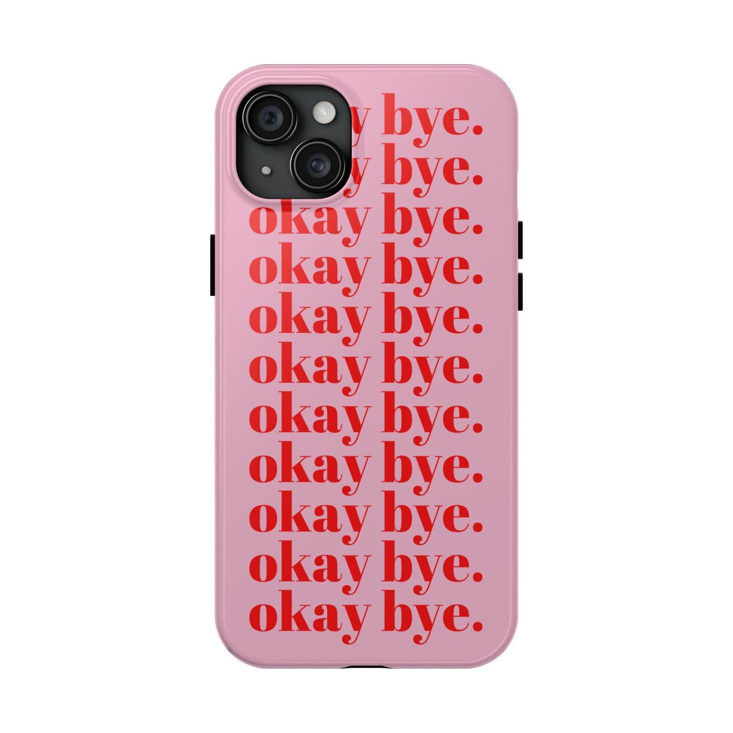 okay bye. Pink & Red Tough iPhone Cases