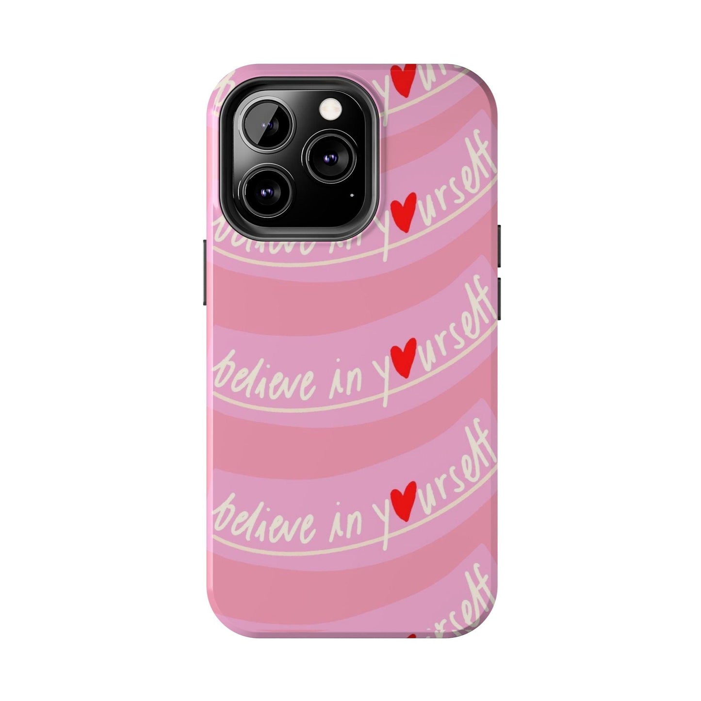 Believe in Yourself Affirmative Tough iPhone Cases in Pink Hues