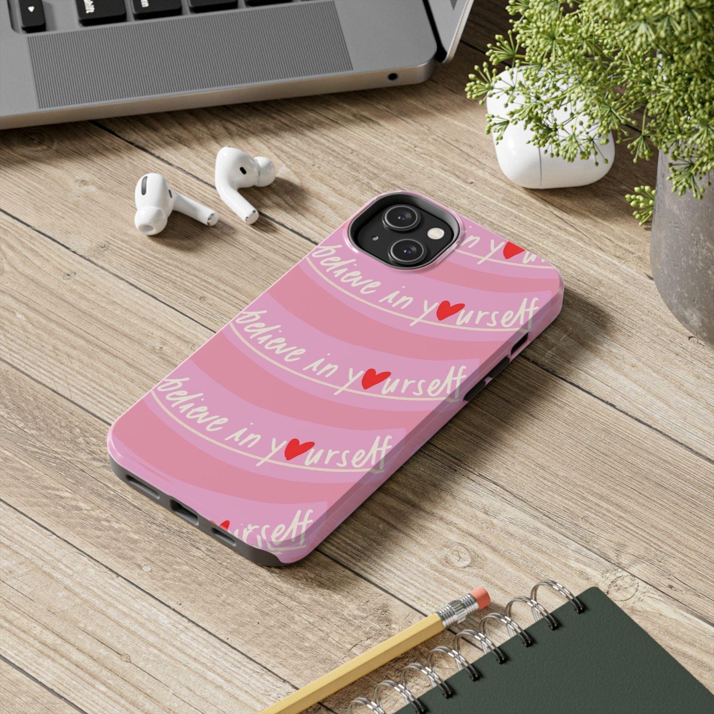 Believe in Yourself Affirmative Tough iPhone Cases in Pink Hues