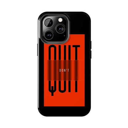 Don't Quit Tough iPhone Cases