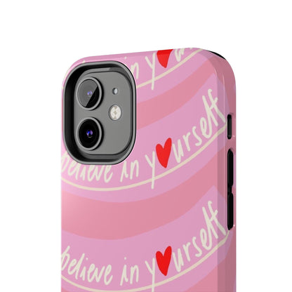 Believe in Yourself Affirmative Tough iPhone Cases in Pink Hues