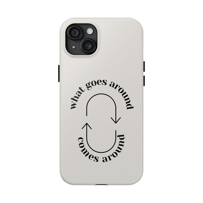 What Goes Around Tough iPhone Cases