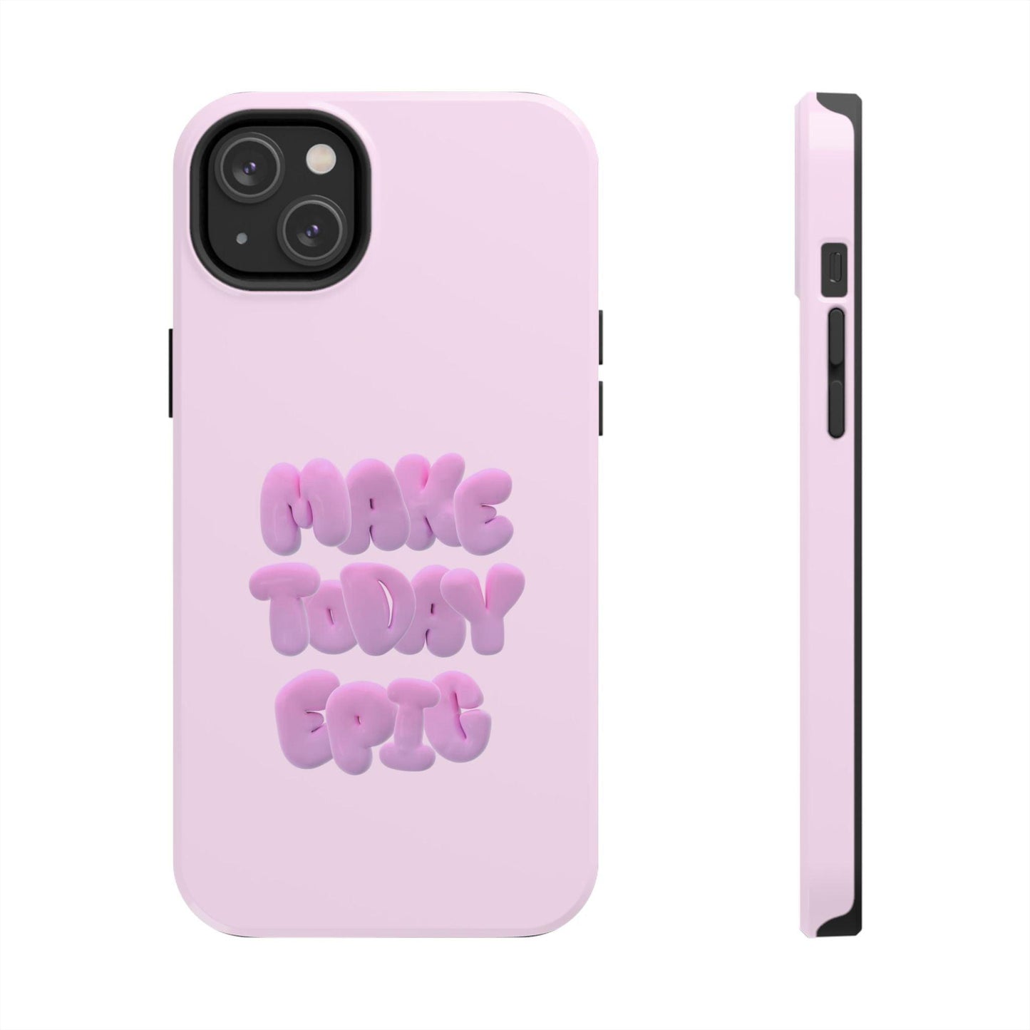 Make Today Epic Tough iPhone Cases