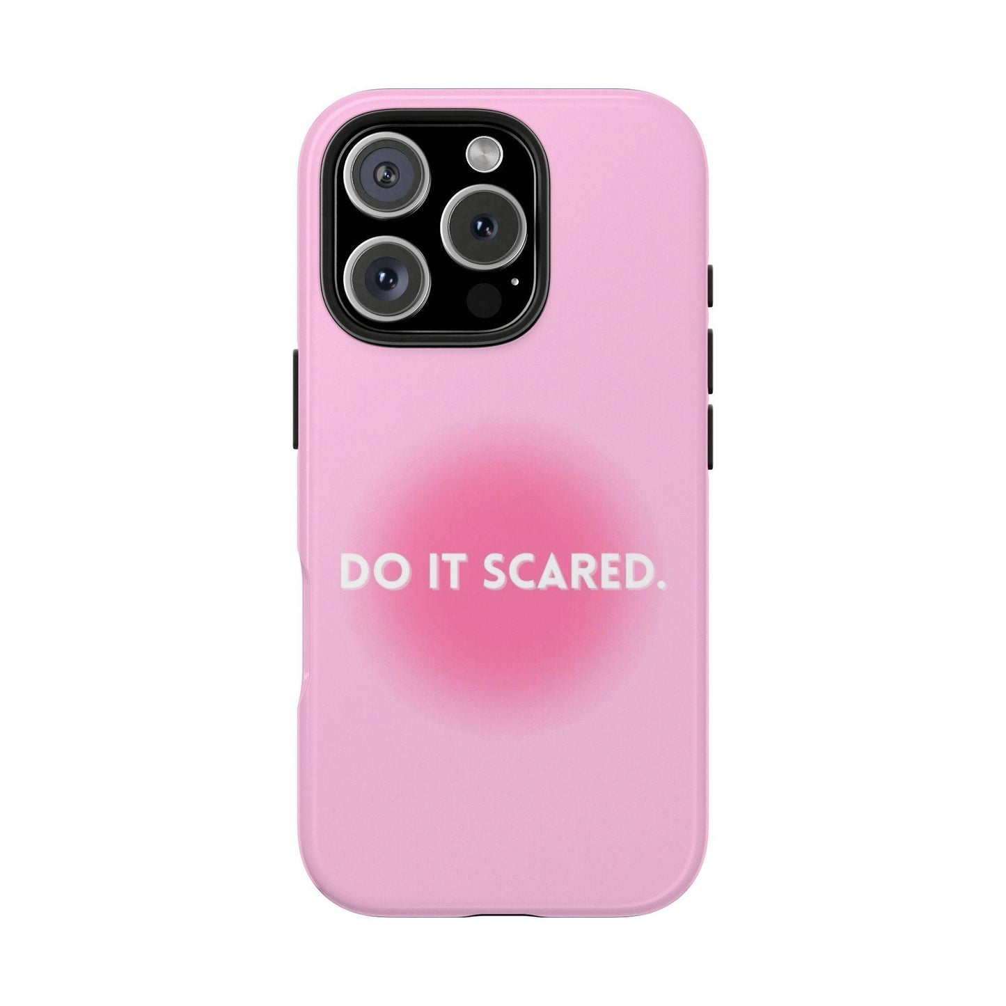 Do It Scared Tough iPhone Cases in Pink Aura