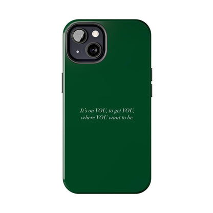 It's on You Motivational Tough iPhone Cases