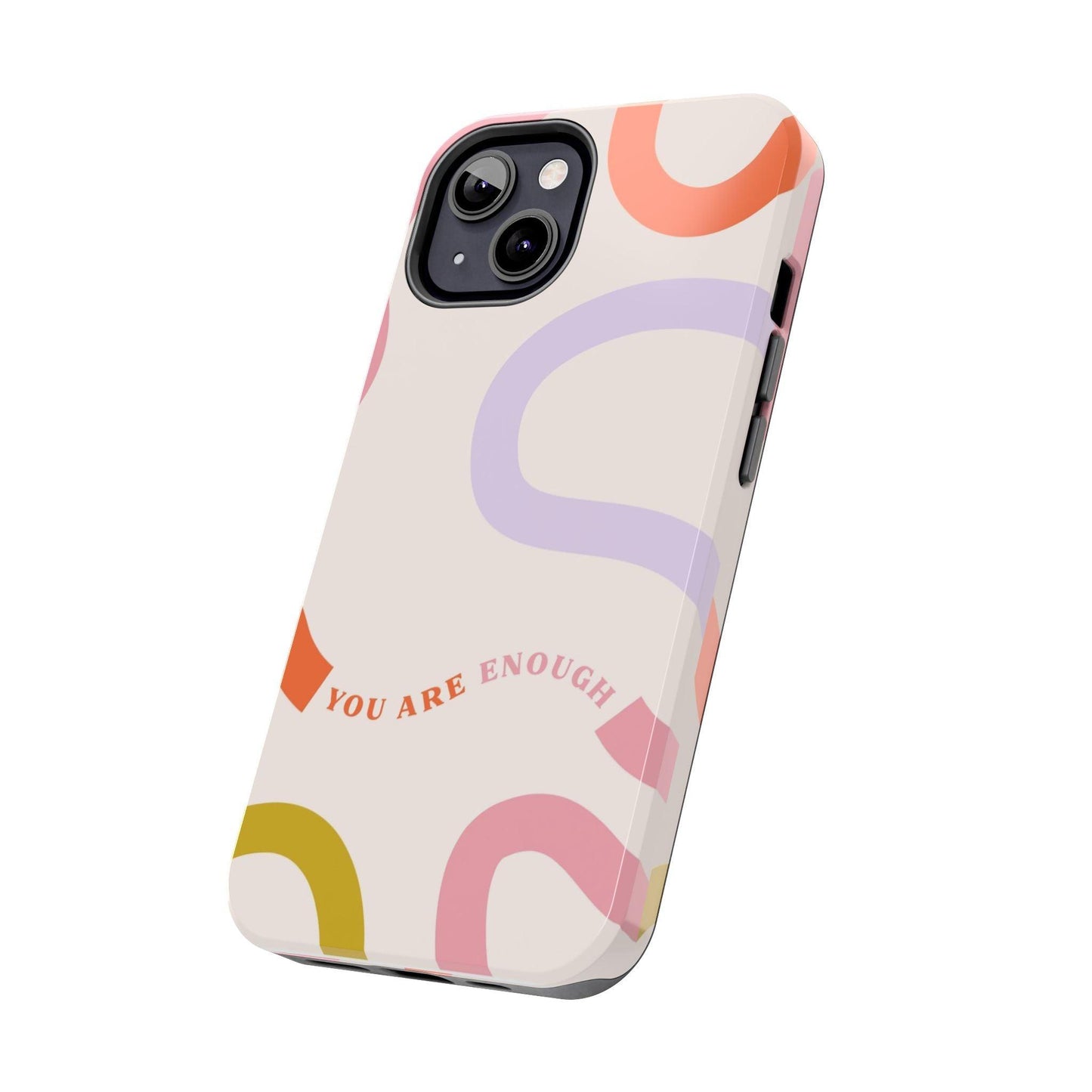 You Are Enough Tough iPhone Cases