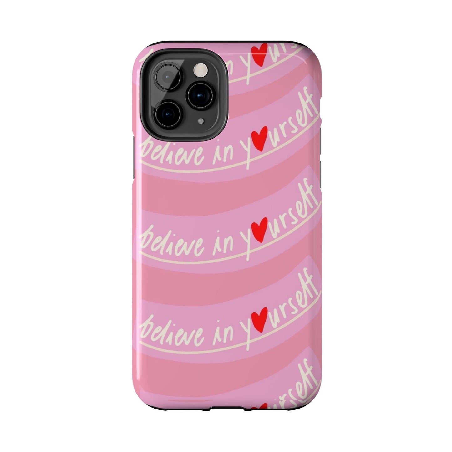 Believe in Yourself Affirmative Tough iPhone Cases in Pink Hues