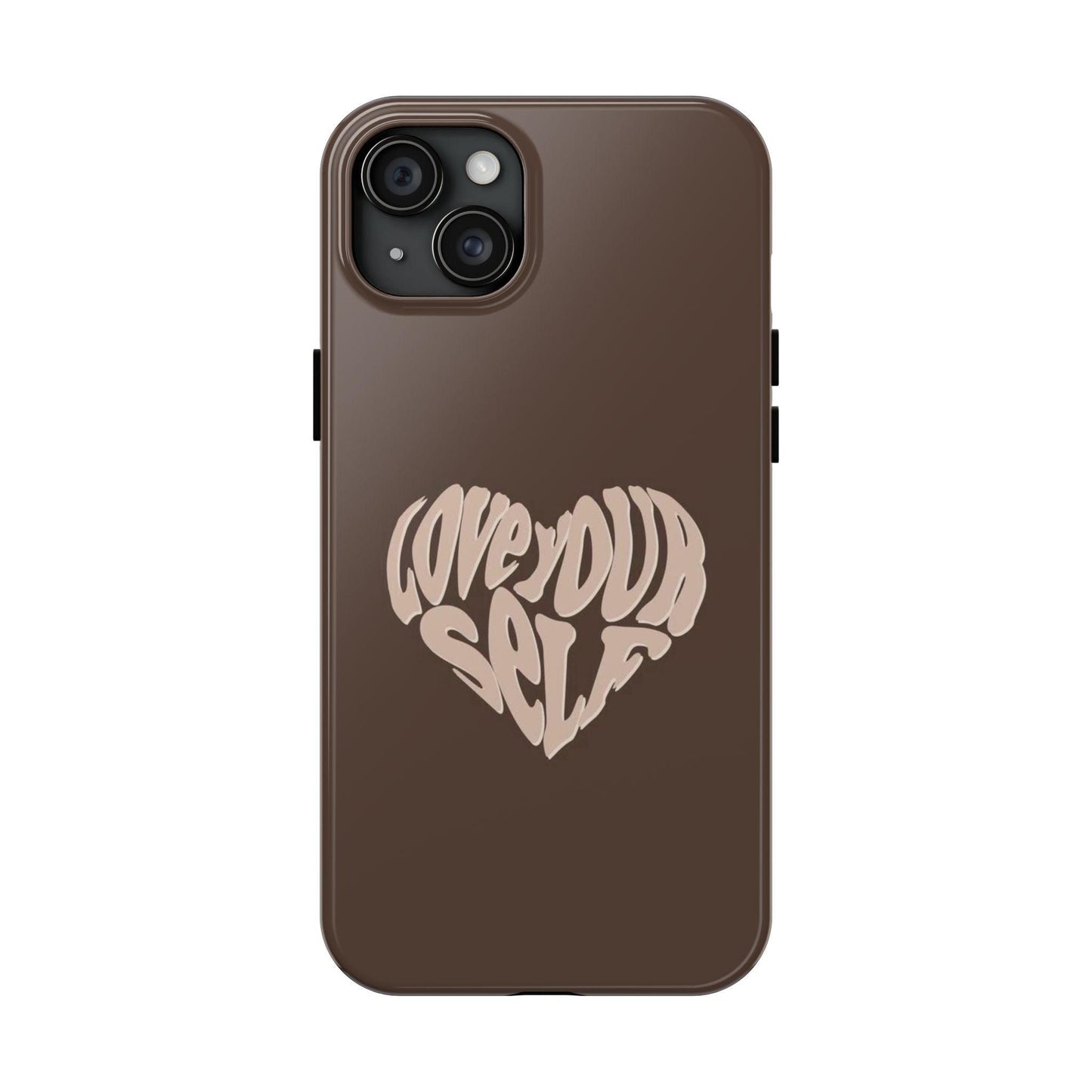 Love Your Self Tough iPhone Cases in Chocolate Brown