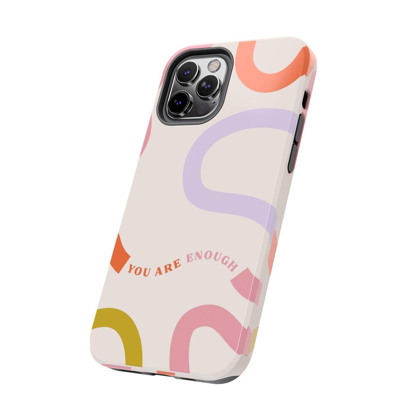 You Are Enough Tough iPhone Cases