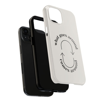 What Goes Around Tough iPhone Cases