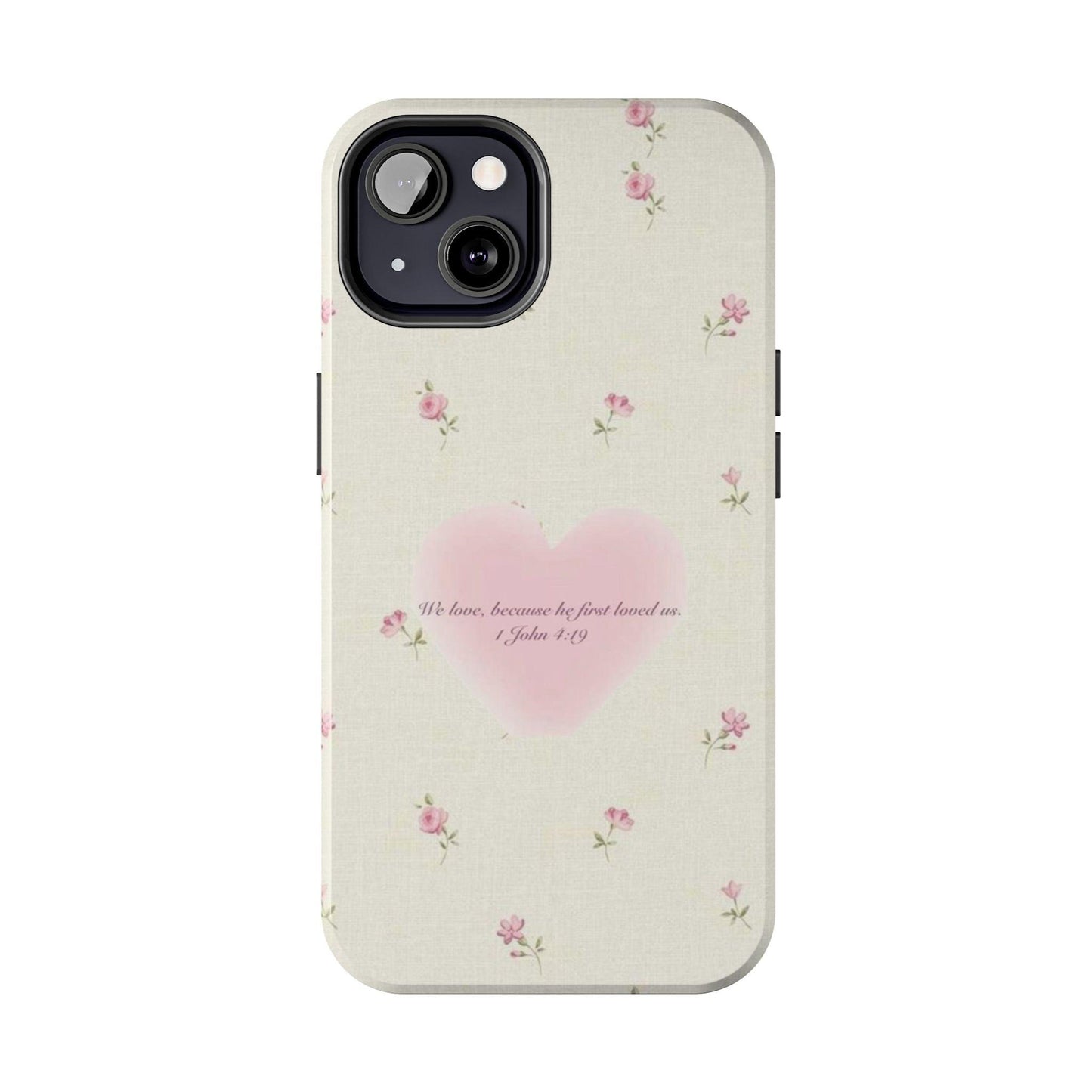 1 John 4:19 Scripture Inspired iPhone Cases