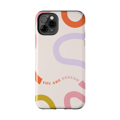 You Are Enough Tough iPhone Cases