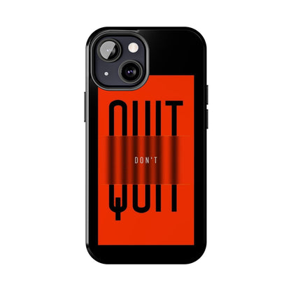 Don't Quit Tough iPhone Cases