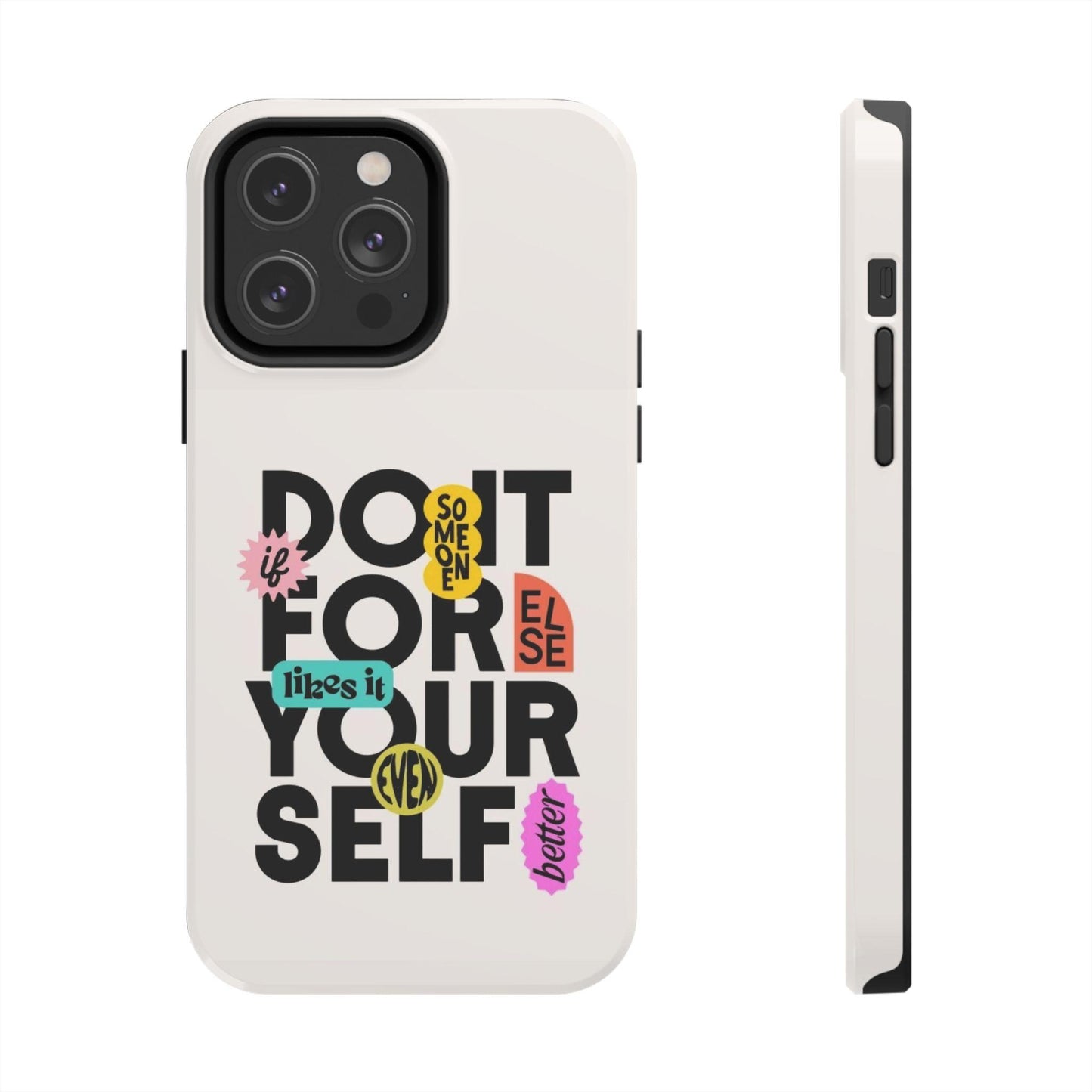 Do It For Your Self Tough iPhone Cases