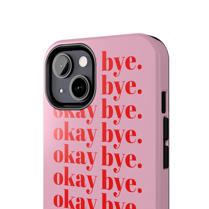 okay bye. Pink & Red Tough iPhone Cases