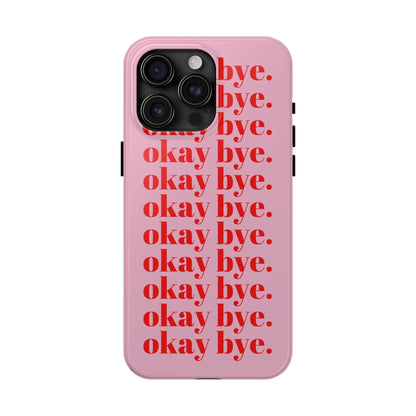 okay bye. Pink & Red Tough iPhone Cases