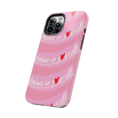 Believe in Yourself Affirmative Tough iPhone Cases in Pink Hues