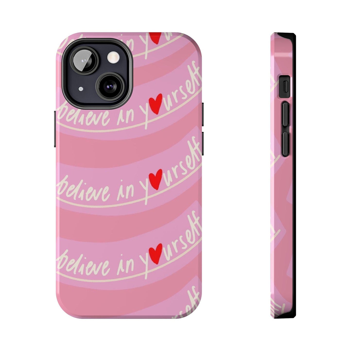 Believe in Yourself Affirmative Tough iPhone Cases in Pink Hues