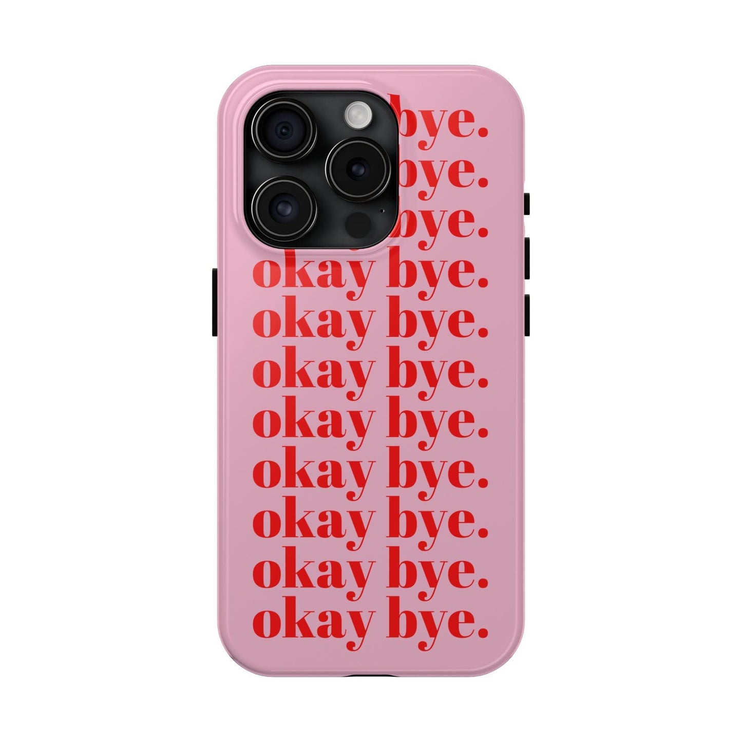 okay bye. Pink & Red Tough iPhone Cases