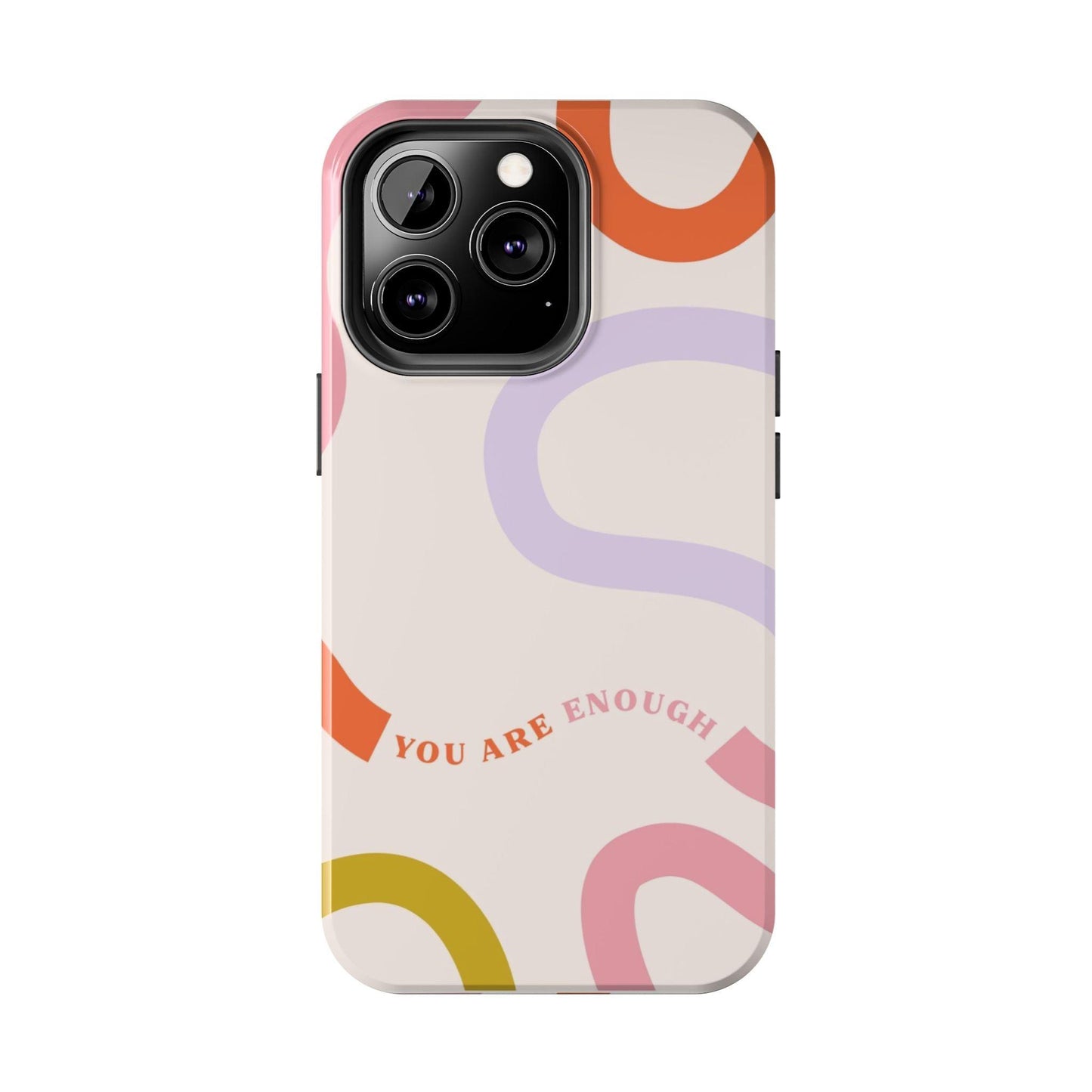 You Are Enough Tough iPhone Cases