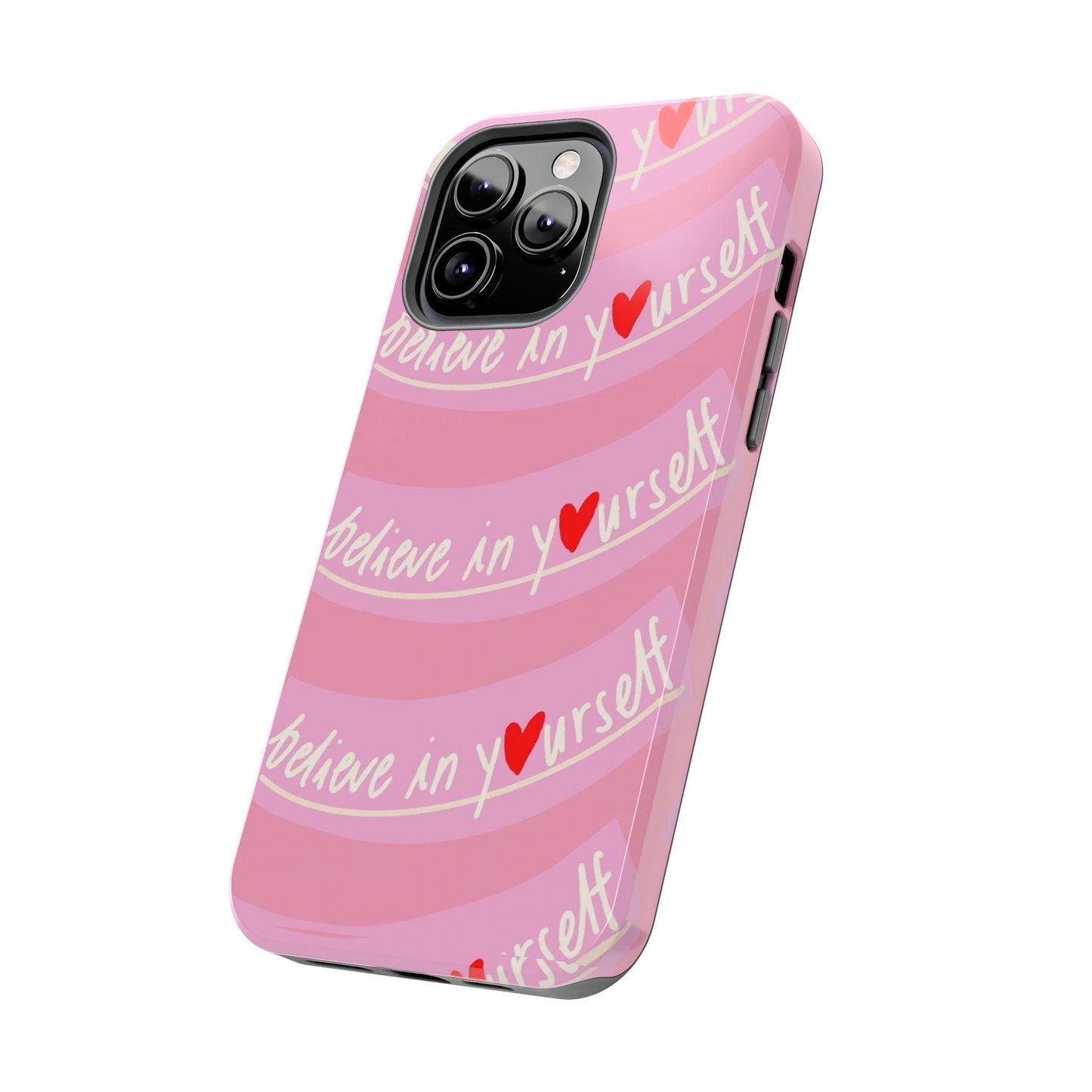 Believe in Yourself Affirmative Tough iPhone Cases in Pink Hues