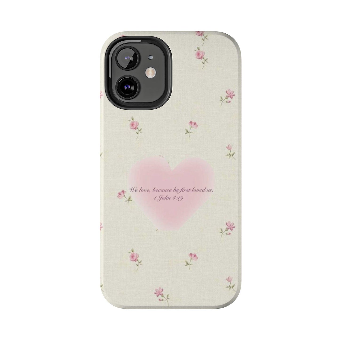 1 John 4:19 Scripture Inspired iPhone Cases